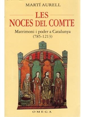 NOCES DEL COMTE, LES. MATRIMONI I PODER A CATALUNYA (785-121 | 9788428210911 | AURELL, MARTI