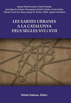 XARXES URBANES A LA CATALUNYA DELS SEGLES XVI I XVII, LAS | 9788423207657 | DANTI RIU, JAUME