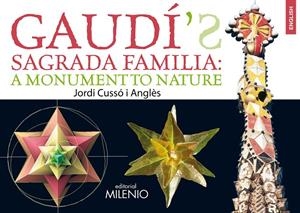 GAUDI'S SAGRADA FAMILIA: A MONUMENT TO NATURE | 9788497434225 | CUSSO I ANGLES, JORDI