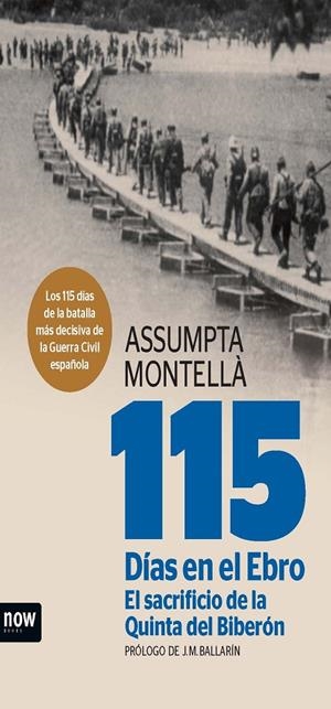 115 DIAS EN EL EBRO. EL SACRIFICIO DE LA QUINTA DEL BIBERON | 9788494217128 | MONTELLA, ASSUMPTA
