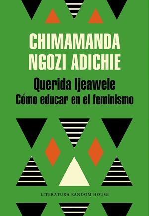 QUERIDA IJEAWELE. COMO EDUCAR EN EL FEMINISMO | 9788439732709 | NGOZI ADICHIE, CHIMAMANDA