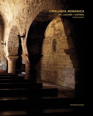 CATALUNYA ROMANICA. ART, CULTURA I HISTORIA | 9788434311572 | RUDLOFF, DIETHER