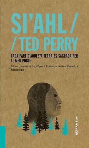SI'AHL / TED PERRY: CADA PART D'AQUESTA TERRA ES SAGRADA PER AL MEU POBLE (ANG-CAT) | 9788417440480 | PIGEM, JORDI
