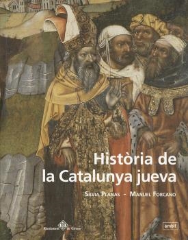 HISTÒRIA DE LA CATALUNYA JUEVA | 9788496645042 | PLANAS, SILVIA; FORCANO, MANUEL
