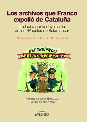 ARCHIVOS QUE FRANCO EXPOLIÓ A CATALUÑA, LOS | 9788497431309 | COMISSIÓ DE LA DIGNITAT