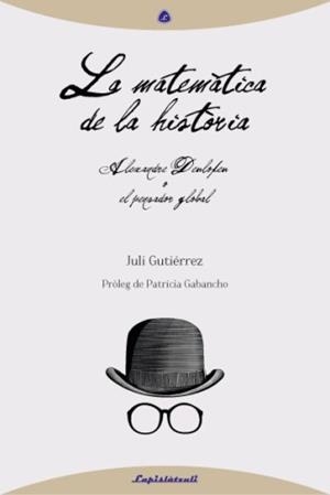 MATEMATICA DE LA HISTORIA, LA. ALEXANDRE DE DEULOFEN O EL PE | 9788493908089 | GUTIERREZ, JULI