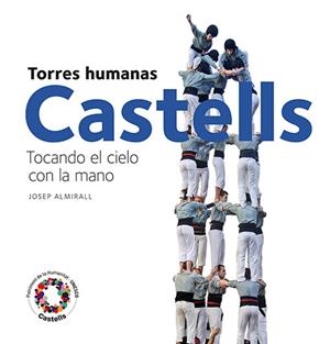 CASTELLS. TOCANDO EL CIELO CON LA MANO | 9788484784722 | ALMIRALL, JOSEP