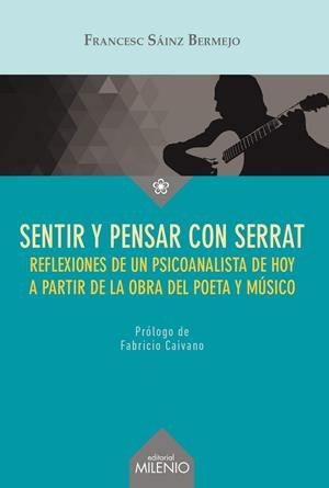 SENTIR Y PENSAR CON SERRAT: REFLEXIONES SOBRE EL VIVIR Y EL | 9788497436298 | SAINZ BERMEJO, FRANCESC