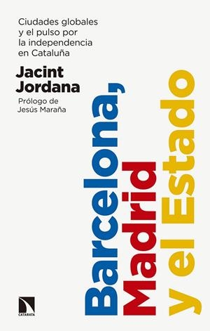 BARCELONA, MADRID Y EL ESTADO | 9788490976340 | JORDANA, JACINT