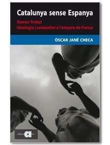 CATALUNYA SENSE ESPANYA. IDEOLOGIA I CATALANITAT | 9788492542161 | JANE CHECA, OSCAR