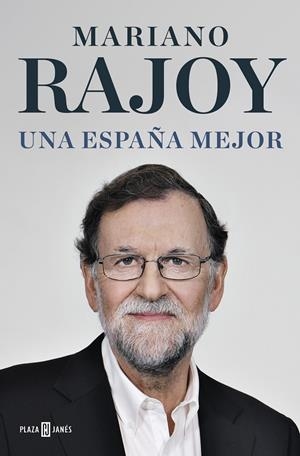 ESPAÑA MEJOR, UNA | 9788401022739 | RAJOY, MARIANO