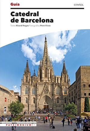 CATEDRAL DE BARCELONA GUIA (CAST) | 9788484788294 | REGAS, RICARD; VIVAS, PERE