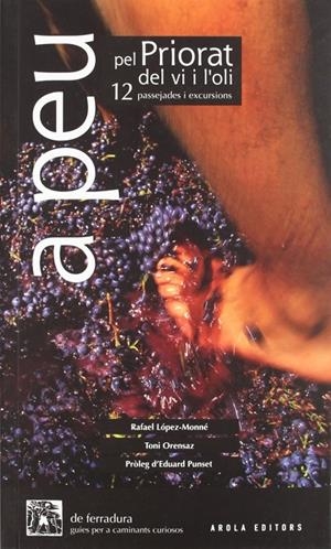 A PEU PEL PRIORAT DEL VI I L'OLI. 12 PASSEJADES I EXCURSIONS | 9788415248859 | LOPEZ MONNE, RAFAEL - ORENSAZ, TONI