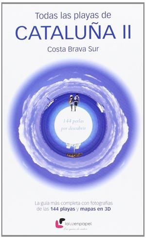 TODAS LAS PLAYAS DE CATALUÑA II : COSTA BRAVA SUR : 144 PERL | 9788493878351 | ALVAREZ ALPERI, MIGUEL ANGEL
