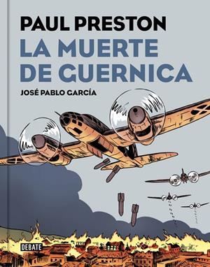 MUERTE DE GUERNICA, LA | 9788499927435 | PRESTON, PAUL; ILUSTR. JOSE PABLO GARCIA
