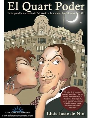 QUART PODER, EL. LA IMPARABLE ASCENSIO DE BEL AMI EN LA SOCI | 9788496730458 | JUSTE DE NIN, LLUIS