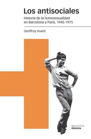 ANTISOCIALES, LOS. HISTORIA DE LA HOMOSEXUALIDAD EN BARCELON | 9788415963202 | HUARD, GEOFFROY
