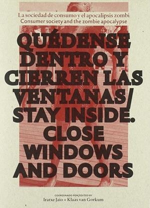QUEDENSE DENTRO Y CIERREN LAS VENTANAS/STAY INSIDE AND CLOSE | 9788493736101 | JAIO, IRATXE - VAN GORKUM, KLAAS (COORD)