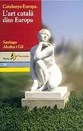 ART CATALÀ DINS EUROPA, L' | 9788473068376 | ALCOLEA I GIL, SANTIAGO