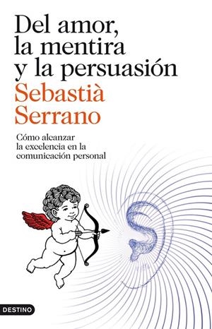 DEL AMOR, LA MENTIRA Y LA PERSUASION | 9788423329595 | SERRANO, SEBASTIA