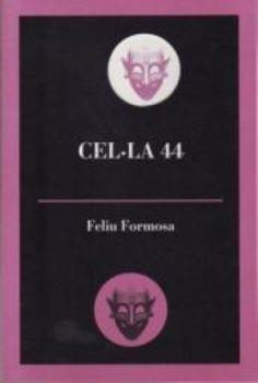 CEL·LA 44 | 9788496608122 | FORMOSA, FELIU