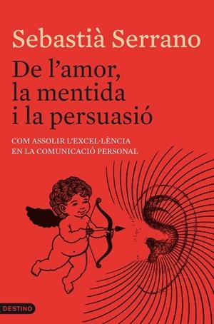 DE L'AMOR, LA MENTIDA I LA PERSUASIO | 9788497102247 | SERRANO, SEBASTIÀ