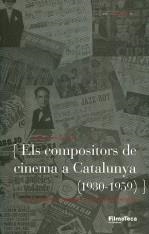 COMPOSITORS DE CINEMA A CATALUNYA, ELS. (1930-1959) | 9788498090857 | LLUIS I FALCO, JOSEP