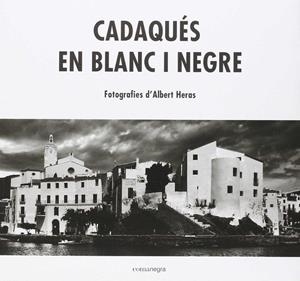 CADAQUES EN BLANC I NEGRE | 9788416033638 | HERAS, ALBERT