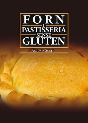 FORN I PASTISSERIA SENSE GLUTEN | 9788417113629 | SUÑER, ANTONIA