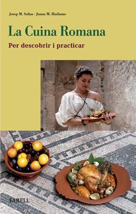 CUINA ROMANA, LA. PER DESCOBRIR I PRACTICAR | 9788492811298 | SOLIAS, JOSEP M. - HUELAMO, JUANA M.