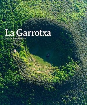 GARROTXA, LA (CAT) | 9788484784784 | SERES, FRANCESC; PUIG, JORDI