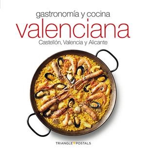GASTRONOMIA Y COCINA VALENCIANA : CASTELLON, VALENCIA Y ALIC | 9788484785880 | ALEU AMAT, ORIOL