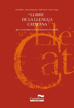 LLIBRE DE LA LLENGUA CATALANA PER A ESCRIURE CORRECTAMENT | 9788482873787 | BADIA, JORDI - BRUGAROLAS, NURIA - TORNÉ, RAFAEL