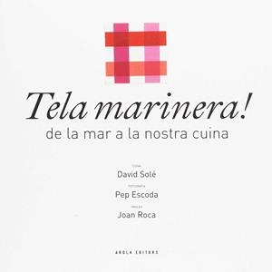 TELA MARINERA! DE LA MAR A LA NOSTRA CUINA | 9788494240348 | SOLE, DAVID