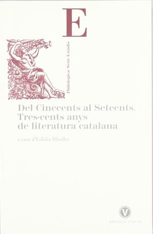 DEL CINCCENTS AL SETCENTS. TRES-CENTS ANYS E LITERATURA CATA | 9788493716257 | MIRALLES, EULALIA (ED)