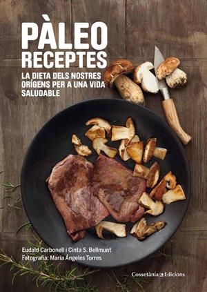 PALEO RECEPTES | 9788490343968 | CARBONELL, EUDALD; BELLMUNT, CINTA.S