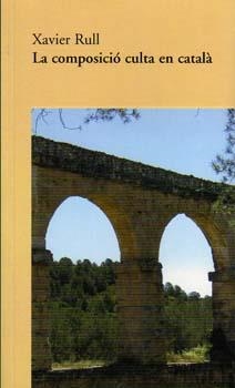 COMPOSICIÓ CULTA EN CATALÀ, LA | 9788427310636 | RULL, XAVIER