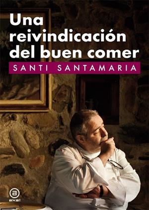 REIVINDICACIÓN DEL BUEN COMER, UNA | 9788446035381 | SANTAMARIA, SANTI