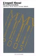 ESPOLI FISCAL, L'. UNA ASFIXIA PREMEDITADA | 9788475027180 | PONS I NOVELL, JORDI - TREMOSA I BALCELLS, RAMON