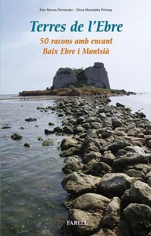 TERRES DE L'EBRE. 50 RACONS AMB ENCANT BAIX EBRE I MONTSIA | 9788492811625 | AAVV
