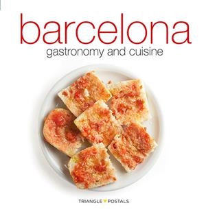 BARCELONA, GASTRONOMY AND CUISINE | 9788484784982 | AAVV