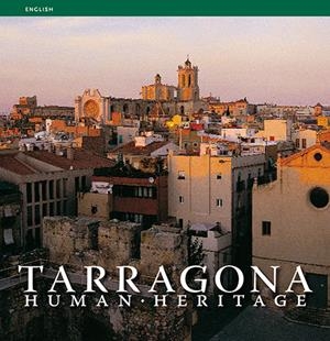 TARRAGONA HUMAN HERITAGE (ANG) | 9788484781837 | MARQUES, CARLES