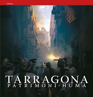 TARRAGONA PATRIMONI HUMA | 9788484781813 | MARQUES, CARLES