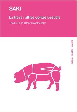 TREVA I ALTRES CONTES BESTIALS, LA. THE LULL AND OTHER BEAST | 9788494125232 | SAKI