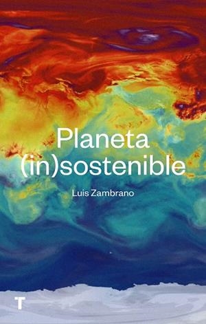 PLANETA (IN)SOSTENIBLE | 9788417866266 | ZAMBRANO, LUIS