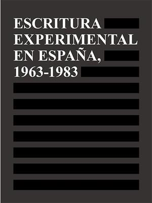 ESCRITURA EXPERIMENTAL EN ESPAÑA 1963-1983, LA | 9788494196959 | AAVV