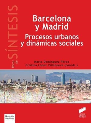 BARCELONA Y MADRID : PROCESOS URBANOS Y DINAMICAS SOCIALES | 9788490772256 | DOMINGUEZ PEREZ, MARTA