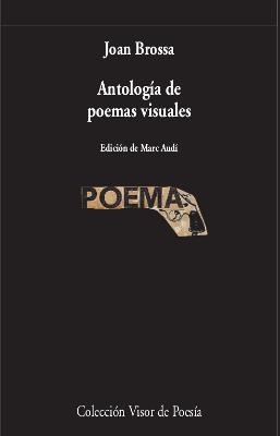 ANTOLOGIA DE POEMAS VISUALES | 9788498953695 | BROSSA, JOAN