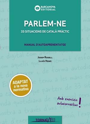 PARLEM-NE. 33 SITUACIONS DE CATALÀ PRÀCTIC | 9788448949730 | ROSELL, JOSEP; HOMS, LLUIS