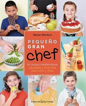 PEQUEÑO GRAN CHEF. 64 RECETAS MEDITERRANEAS | 9788426141149 | MONTORO, MARIAN